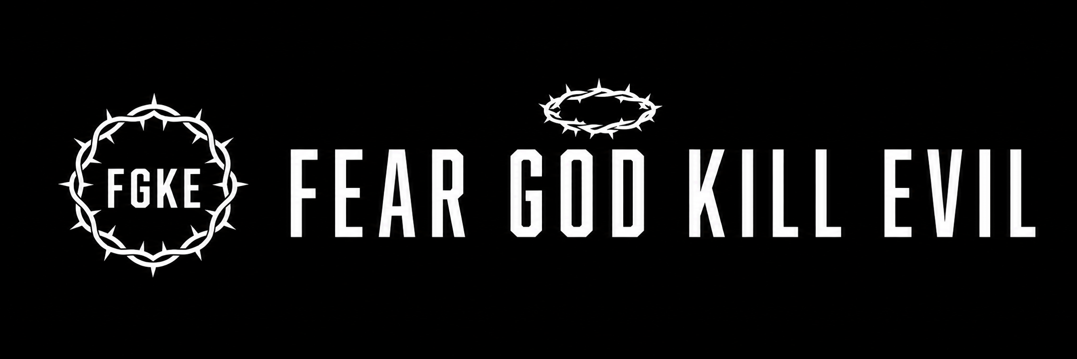 Fear God Kill Evil